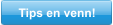 Tips en venn!
