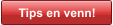 Tips en venn!